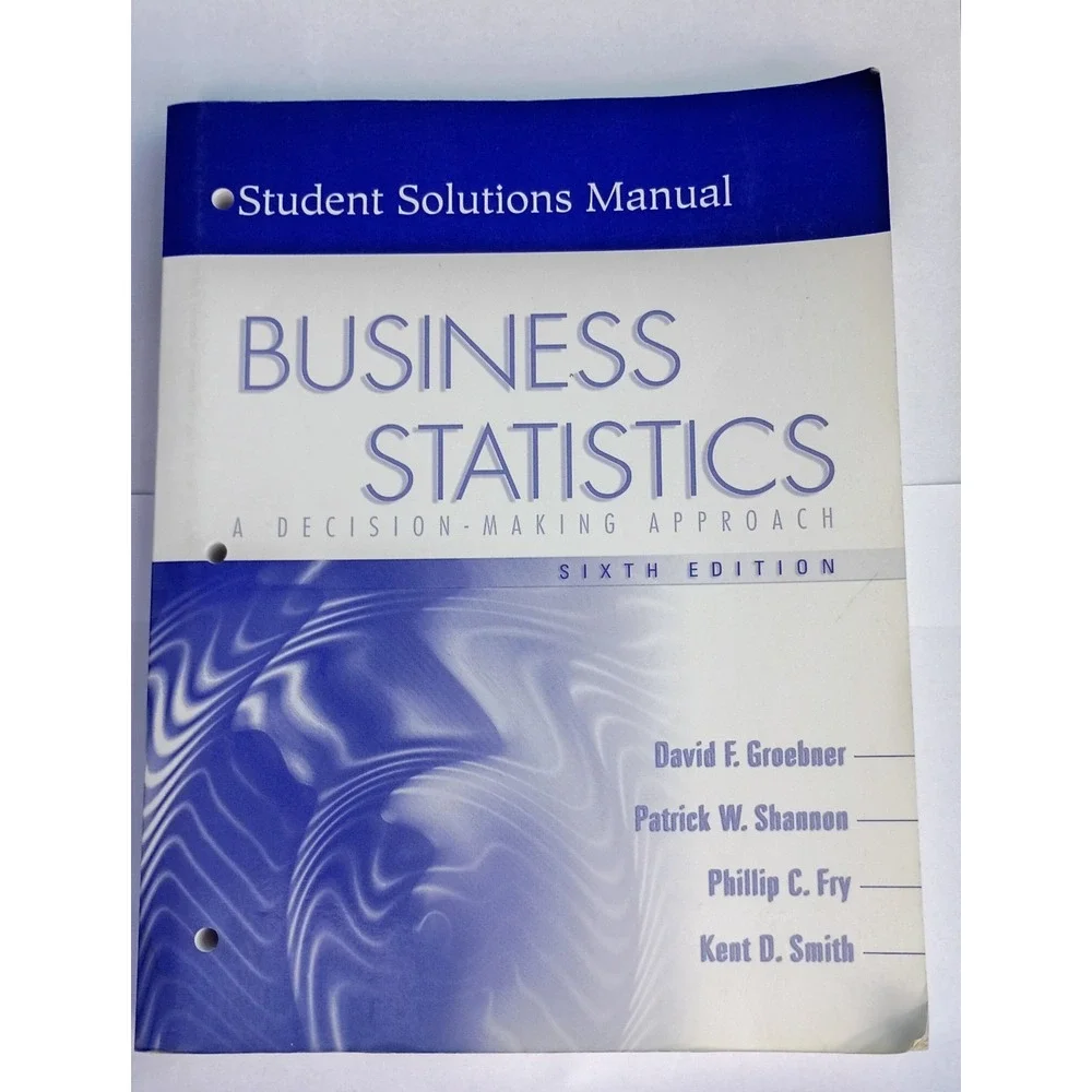 Business Statistics: A Decision-Making Approach: Student Solutions Manual